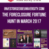 Investorsedgeuniversity.com – The Foreclosure Fortune Hunt in March 2017