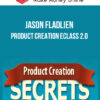 Jason Fladlien – Product Creation Eclass 2.0