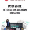 Jason White – The Federal Code Government Contracting