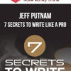 Jeff Putnam – 7 Secrets to Write Like a Pro