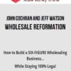 John Cochran And Jeff Watson – Wholesale Reformation