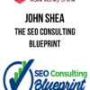 John Shea - The Seo Consulting Blueprint