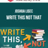 Joshua Lisec – Write This Not That