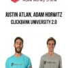 Justin Atlan, Adam Horwitz – ClickBank University 2.0