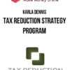 Karla Dennis – Tax Reduction Strategy Program