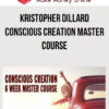 Kristopher Dillard - Conscious Creation Master Course