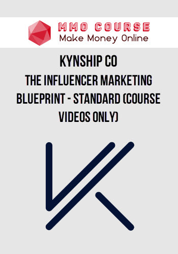 Kynship Co – The Influencer Marketing Blueprint – Standard (Course Videos Only)