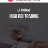 LR Thomas – High ROI Trading