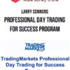 Larry Connors – Professional Day Trading for Success Program