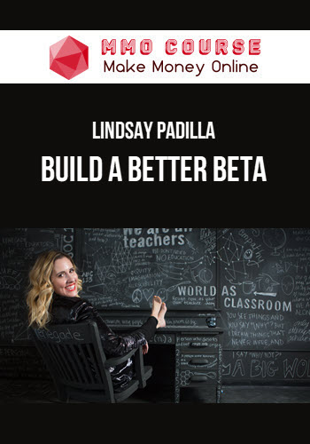 Lindsay Padilla – Build a Better Beta