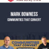 Mark Bowness – Communities That Convert