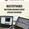 Mastertrader – Mastering Advanced Credit Spreads For Income