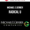 Michael E.Gerber – Radical U