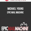 Michael Young – Epic Mail Machine