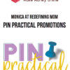 Monica At Redefining Mom – Pin Practical Promotions