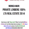 Monica Main – Private Lenders 100% LTV Real Estate 2014