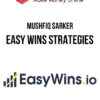 Mushfiq Sarker – Easy Wins Strategies