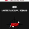 RROP – Low Timeframe Supply & Demand