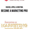 Rachel April & Kristina – Become A Marketing Pro