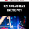 Research And Trade Like The Pros