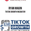 Ryan Magin – TikTok Growth Incubator
