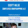 Scott Hilse – Simplified Dropshipping 4.0