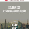 Selena Soo – Get Known and Get Clients