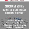 Shashwat Ashiya – No Content & Low Content Publishing Blueprint