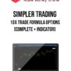 Simpler Trading – 10X Trade Formula Options [Complete + Indicator]