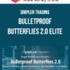 Simpler Trading – Bulletproof Butterflies 2.0 Elite