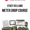 Stacy Kellams – Meter Drop Course