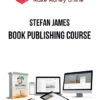 Stefan James – Book Publishing Course