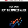 Steve Mauro – Beat The Market Maker