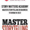 Story Matters Academy – Master Storytelling in Business To Grow in 2022