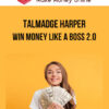 Talmadge Harper - Win Money Like a Boss 2.0