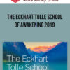 The Eckhart Tolle School of Awakening 2019