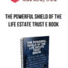 The Powerful Shield of The Life Estate Trust E Book