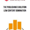 The Publishing Evolution – Low Content Domination
