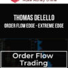 Thomas DeLello – Order Flow Edge – Extreme Edge