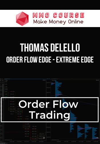Thomas DeLello – Order Flow Edge – Extreme Edge Thomas DeLello – Order Flow Edge – Extreme Edge
