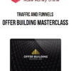 Traffic And Funnels – Offer Building Masterclass