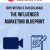 Cody Wittick & Taylor Lagace – The Influencer Marketing Blueprint