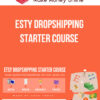 Esty Dropshipping Starter Course