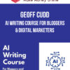 Geoff Cudd – AI Writing Course for Bloggers & Digital Marketers