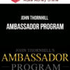 John Thornhill – Ambassador Program