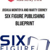 Joshua Montoya and Marty Cooney – Six Figure Publishing Blueprint