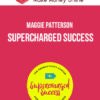 Maggie Patterson – Supercharged Success