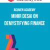 Acumen Academy – Mihir Desai on Demystifying Finance