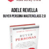 Adele Revella – Buyer Persona Masterclass 2.0