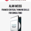 Alan Weiss – Framed (Critical Thinking Skills for Consulting)